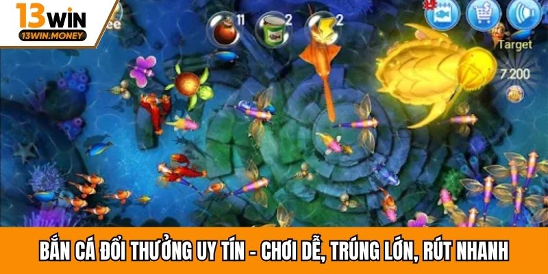 Bắn Cá Đổi Thưởng Uy Tín