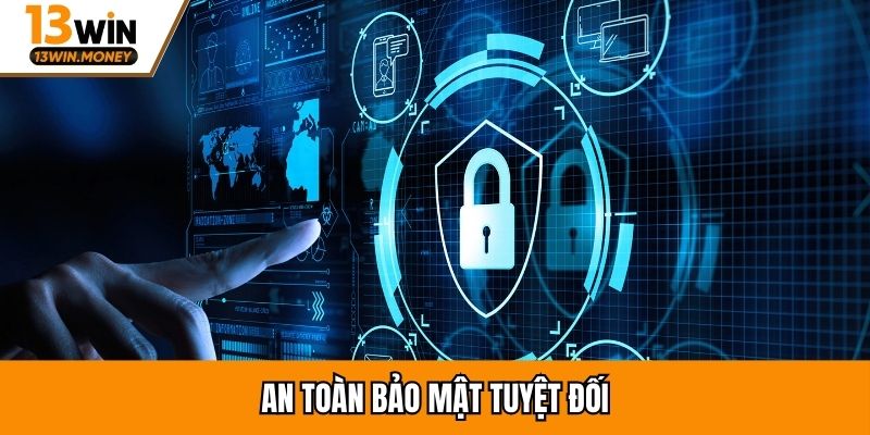 An toàn bảo mật tuyệt đối