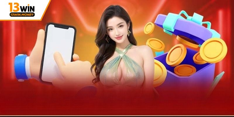 Các chương trình khuyến mãi 13win mới nhất 2025