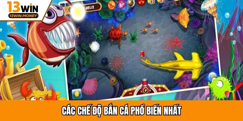 Các chế độ bắn cá phổ biến nhất