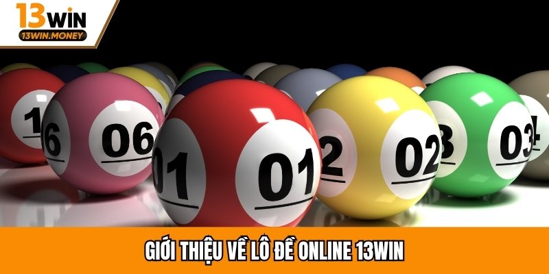 Giới thiệu về lô đề online 13win