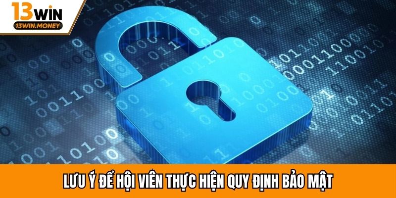Lưu ý để hội viên thực hiện quy định bảo mật