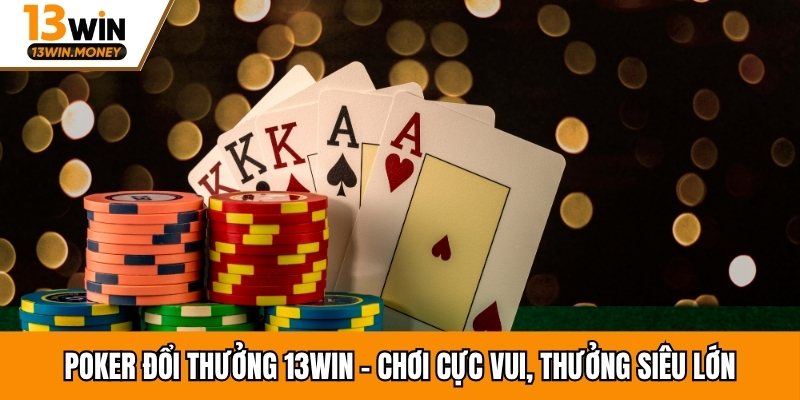 Poker đổi thưởng 13win